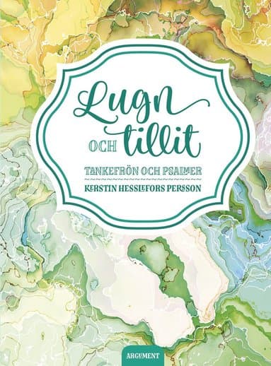 Lugn och tillit : tankefrön och psalmer