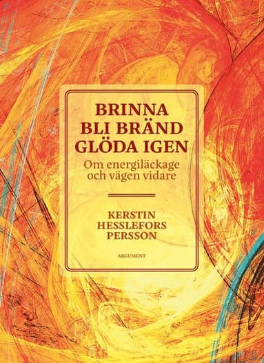 Brinna, bli bränd, glöda igen