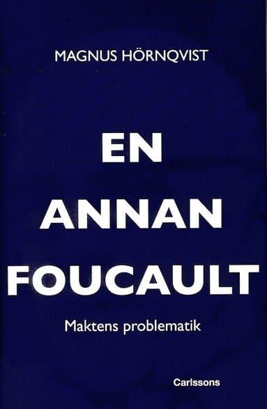En annan Foucault : maktens problematik