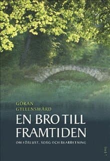 En bro till framtiden : om förlust, sorg och bearbetning