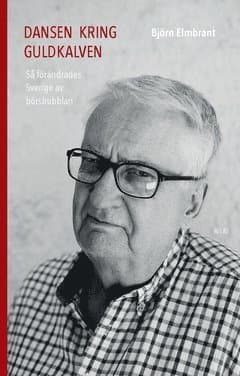 Dansen kring guldkalven : så förändrades Sverige av börsbubblan