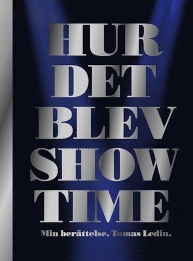 Hur det blev Showtime : min berättelse