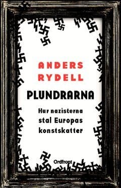 Plundrarna : hur nazisterna stal Europas konstskatter