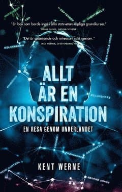Allt är en konspiration : en resa genom underlandet
