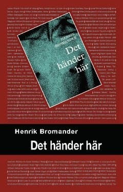 Omslag till boken Det händer här av Henrik Bromander