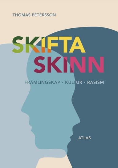 Skifta skinn : en essä om främlingskap, kultur och rasism