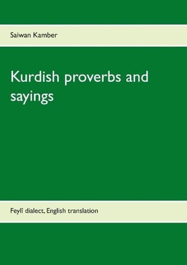 Kurdish proverbs and sayings: Feylî dialect, English translation