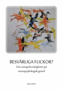 Besvärliga flickor? : om samspelssvårigheter på neuropsykologisk grund