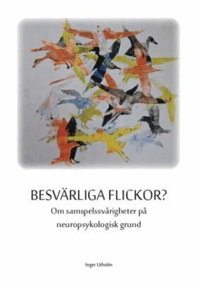 Besvärliga flickor? : om samspelssvårigheter på neuropsykologisk grund