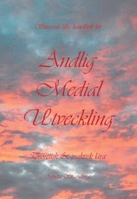 Andlig medial utveckling : teoretisk och praktisk lära