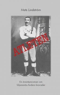 Atleten : en äventyrsroman om Siljansnäs-Anders bravader