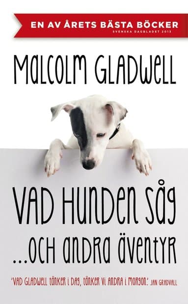Omslag till boken Vad hunden såg och andra äventyr av Malcolm Gladwell