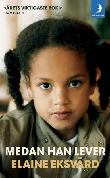 Omslag till boken Medan han lever : ett utsatt barn träder fram ur mörkertalet av Elaine Eksvärd