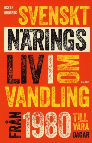 Svenskt näringsliv i omvandling : från 1980 till våra dagar