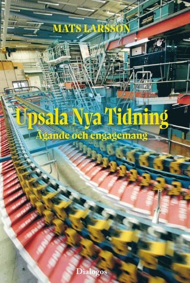 Upsala Nya Tidning : ägande och engagemang