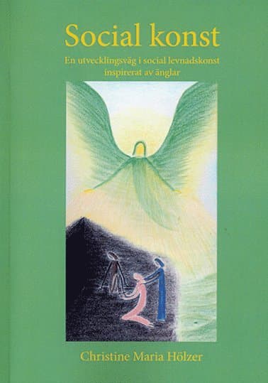 Social konst, en utvecklingsväg i social levnadskonst inspirerat av änglar