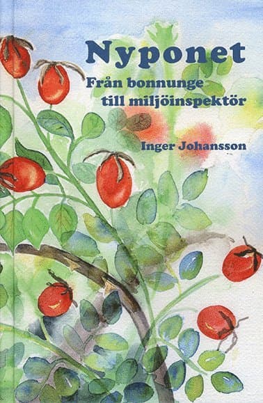 Nyponet : från bonnunge till miljöinspektör