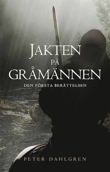 Jakten på Gråmännen : den första berättelsen