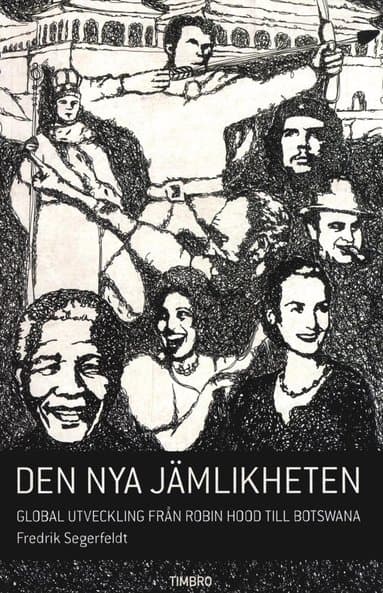 Den nya jämlikheten : global utveckling från Robin Hood till Botswana