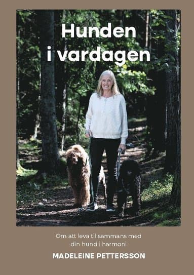 Hunden i vardagen : om att leva med din hund i harmoni