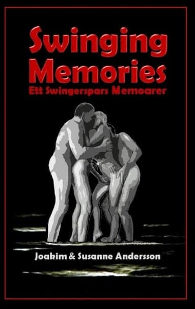 Swinging Memories: Ett swingerspars memoarer