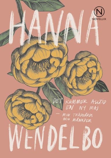Omslag till boken Det kommer alltid en ny maj - min trädgårds nio månader av Hanna Wendelbo