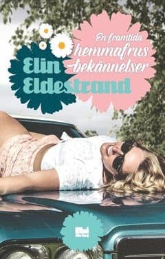 En framtida hemmafrus bekännelser