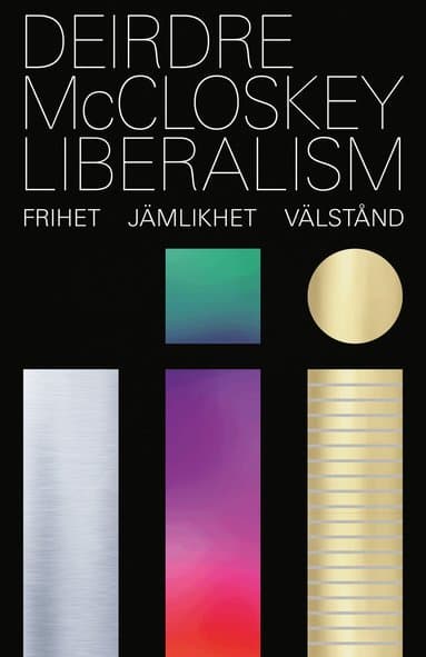 Liberalism : frihet, jämlikhet, välstånd