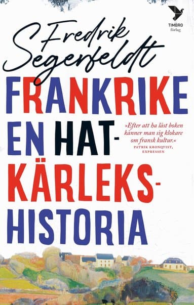 Frankrike : en hatkärlekshistoria