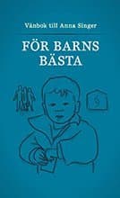 För barns bästa : vänbok till Anna Singer