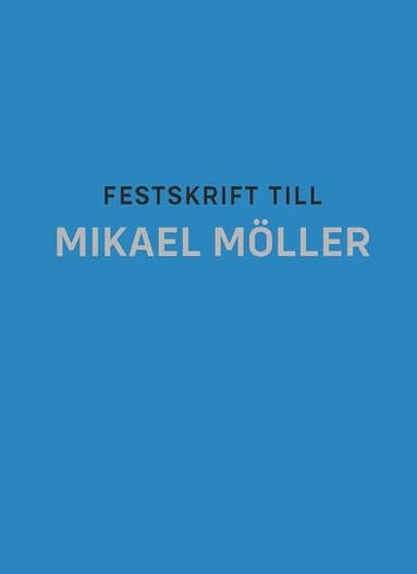 Omslag till boken Festskrift till Mikael Möller