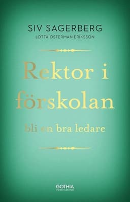 Rektor i förskolan : bli en bra ledare
