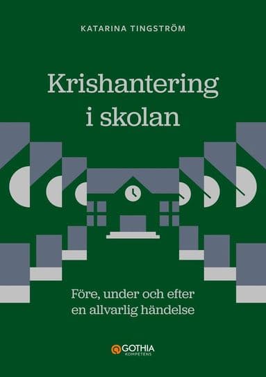 Krishantering i skolan : före, under och efter en allvarlig händelse