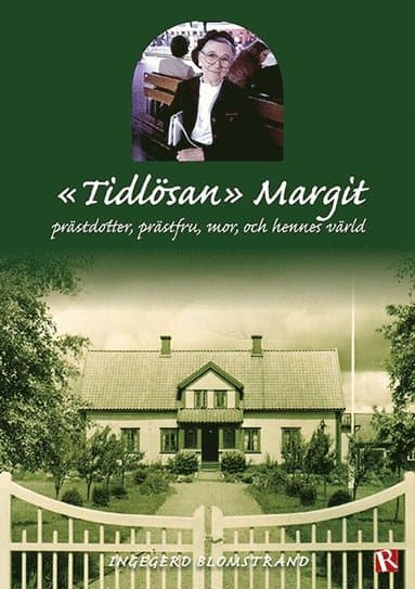 "Tidlösan" Margit : prästdotter, prästfru, mor, och hennes värld