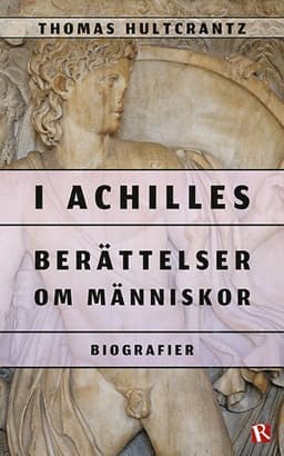 I Achilles : berättelser om människor