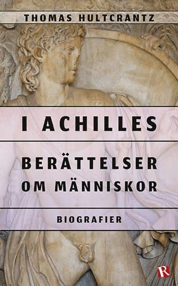 I Achilles : berättelser om människor