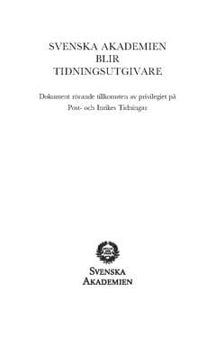 Svenska Akademien blir tidningsutgivare : dokument rörande tillkomsten av privilegiet på Post- och Inrikes Tidningar