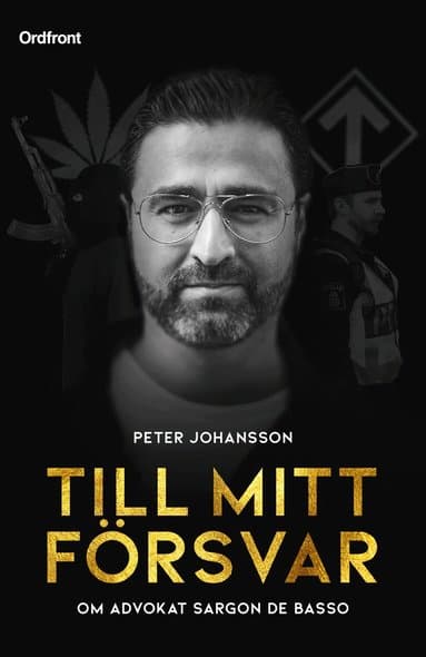 Till mitt försvar : om advokat Sargon De Basso