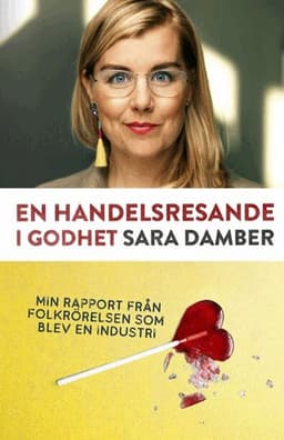 En handelsresande i godhet : min rapport från folkrörelsen som blev en industri