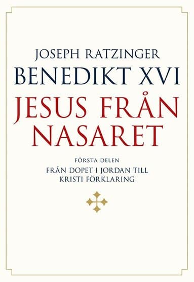 Jesus från Nasaret. D. 1, Från dopet i Jordan till Kristi förklaring