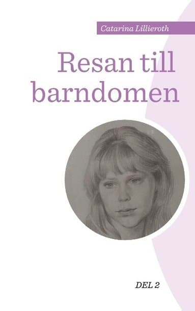 Resan till barndomen: Del 2