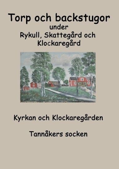 Torp o backstugor under Rykull, Skattegård och Klockaregård: Kyrkan och Klockaregården, Tannåkers socken