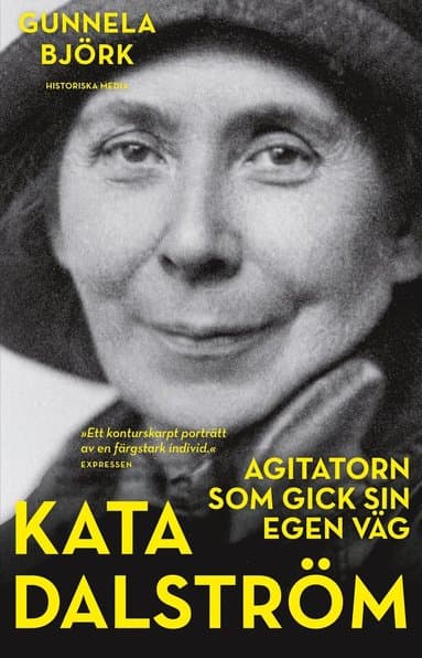 Kata Dalström : agitatorn som gick sin egen väg