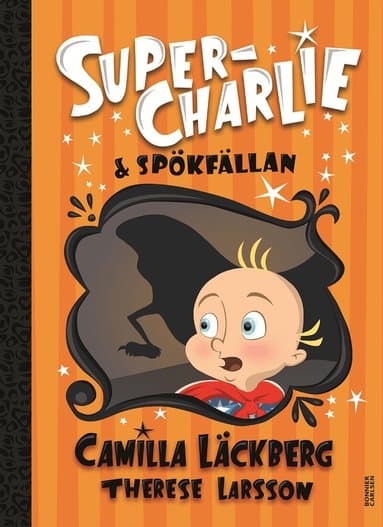 Omslag till boken Super-Charlie och spökfällan av Camilla Läckberg
