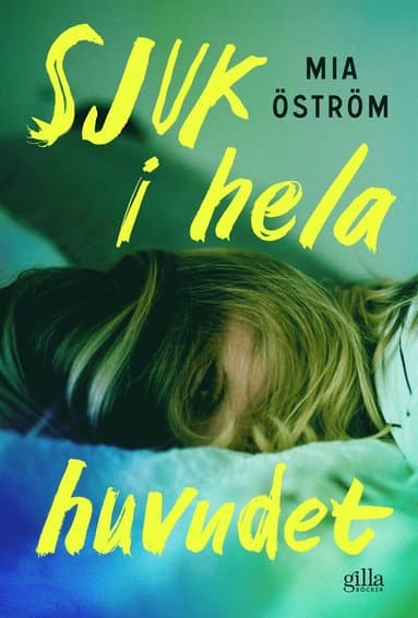 Omslag till boken Sjuk i hela huvudet av Mia Öström