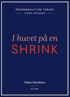 Psykoanalytisk terapi : i huvet på en shrink