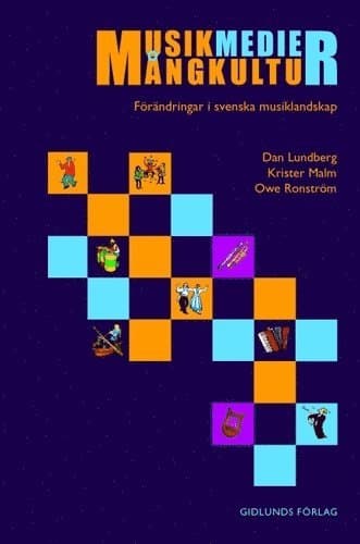 Musik, medier, mångkultur : förändringar i svenska musiklandskap