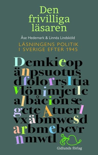 Den frivilliga läsaren : läsningens politik i Sverige efter 1945