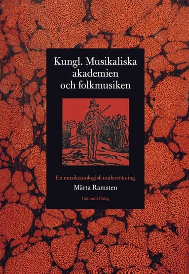 Kungl. Musikaliska akademien och folkmusiken : en musiketnologisk undersökning
