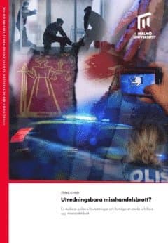 Utredningsbara misshandelsbrott? : en studie av polisens förutsättningar och förmåga att utreda och klara upp misshandelsbrott